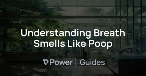 Chronic Bad Breath That Smells Like Poop