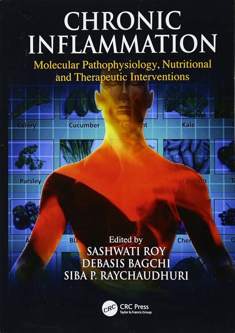 Read Chronic Inflammation Molecular Pathophysiology Nutritional And Therapeutic Interventions By Sashwati Roy