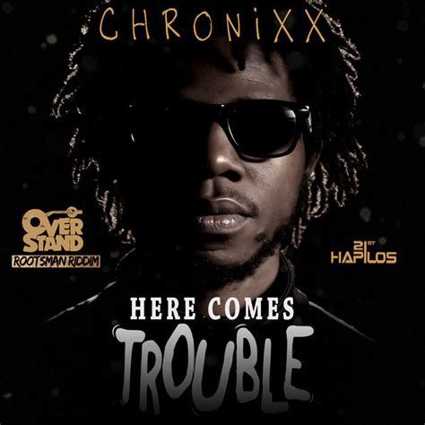 Chronixx - Here Comes Trouble Lyrics Lyrics.com