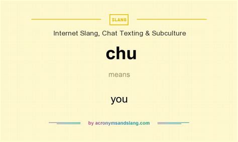 Chu - What does chu mean? - Slang.net