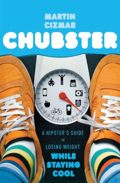 Chubster a hipster s guide to losing weight while staying cool. - Toro 44 in walk behind manual.