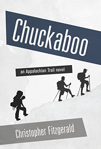 Read Online Chuckaboo An Appalachian Trail Novel By Christopher J Fitzgerald