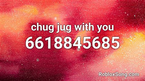 6429721293 - Chug Jug With You Roblox ID 6549028436 - Chug jug with you - Bass Boosted version 6503915239 - Chug Jug With You - Leviathan 6593454669 - Chug Jug With You - Leviathan (Complete) 6546223208 - Chug Jug With You - CG5 Cover 6577261249 - Chug Jug With You - Leviathan (Play speed increased) 6597314974 - Chug Jug With You (Roblox). 
