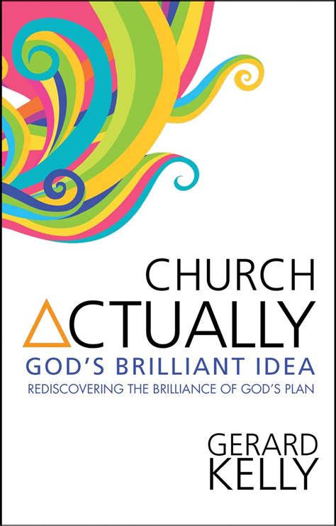 Church Actually Rediscovering the Brilliance of God s Plan