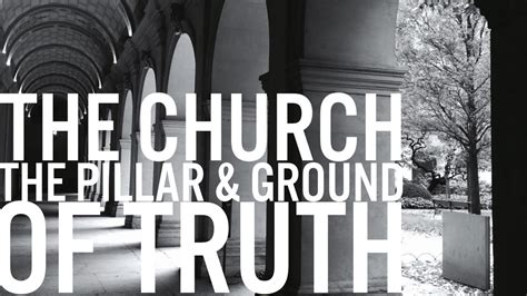 Church of the Living God The Pillar Ground of the Truth, Which He ...