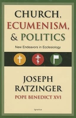Full Download Church Ecumenism And Politics New Endeavors In Ecclesiology By Benedict Xvi