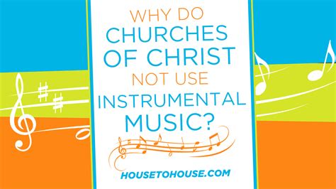 Churches of Christ and Instrumental Music - Why Church Of Christ?