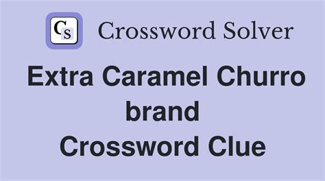 Churro Ingredient Crossword Clue