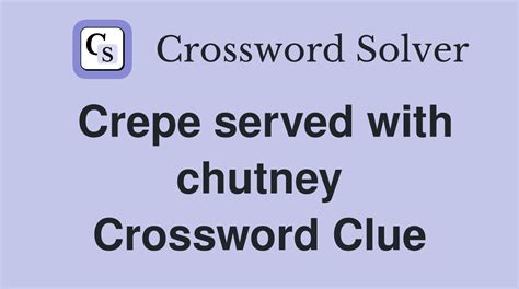 Chutney ingredients - crossword puzzle clue