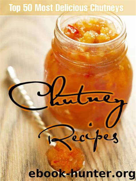 Full Download Chutney Recipes Top 50 Most Delicious Chutneys Recipe Top 50S Book 32 By Shanti Kapoor