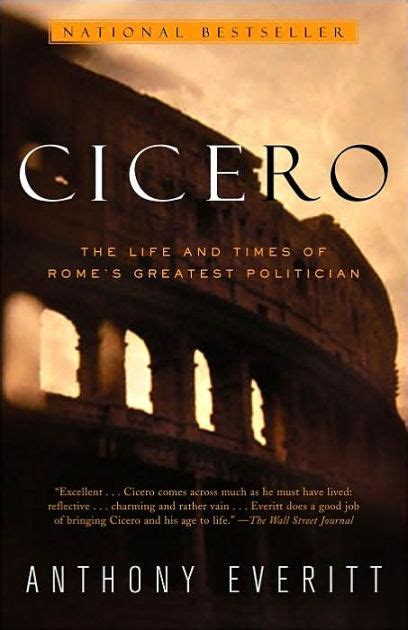 Download Cicero The Life And Times Of Romes Greatest Politician By Anthony Everitt