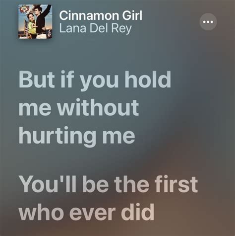 Cinnamon girl lyrics lana del rey. (cinnamon girl) but better not to give. Read more. #lanadelrey #lanadelreycore #cinnamongirl. Movies & Music45 followers ... 