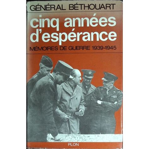 Cinqu années d'espérance, mémoires de guerre, 1939 1945 [par le] général béthouart. - 07 club car precedent service manual.