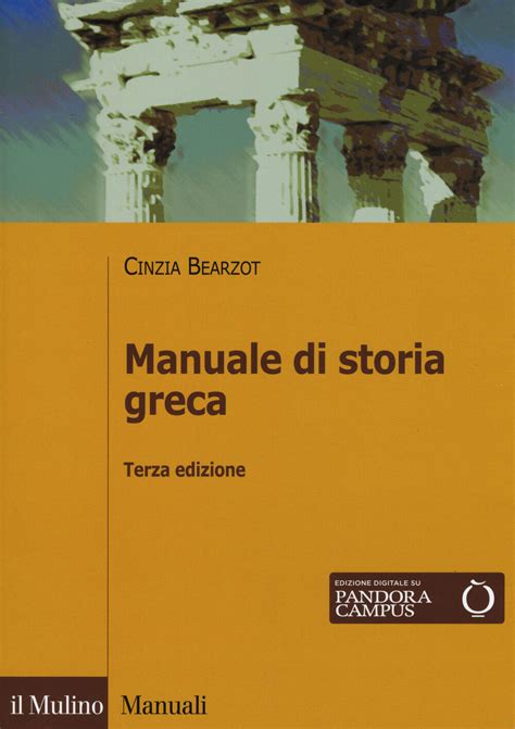 Cinzia bearzot manuale di storia greca. - In esso per la guida dei leader guida allo studio compagno per piccoli gruppi.