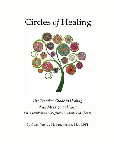 Circles of healing the complete guide to healing with massage yoga for caregivers practitioners students. - American pageant ch 32 study guide answers.