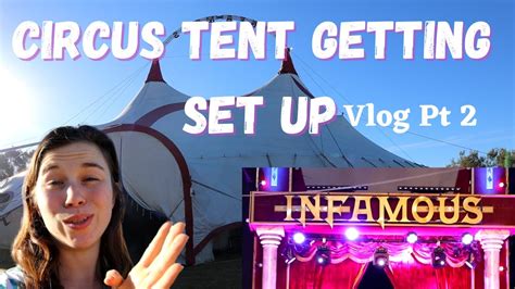 Circus Tent Set Up Vlog Pt 2 - YouTube