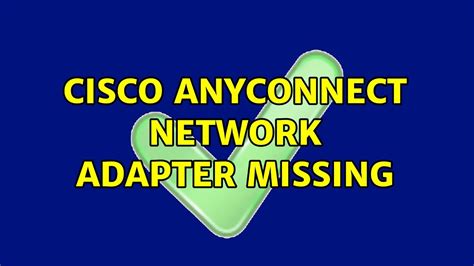 Cisco anyconnect network adapter missing. .  <a href=https://dmcf.me/ass...