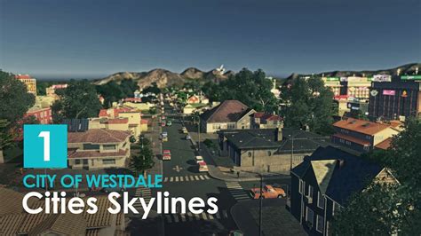 Cities Skylines: City of Westdale - EP 01 - The Beginning