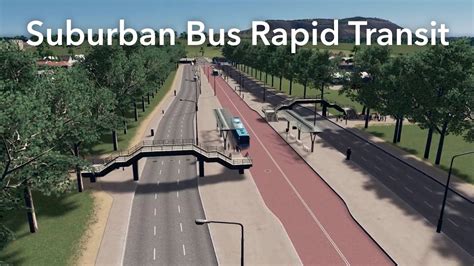 Cities Skylines Suburban Bus Rapid Transit Build 2017 Tutorial