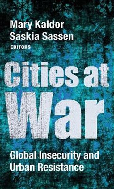 Full Download Cities At War Global Insecurity And Urban Resistance By Mary Kaldor