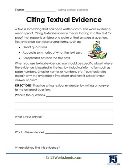 Citing evidence worksheet. Citing Textual Evidence Activities. The process of citing evidence from a text to back up claims is necessary when students are engaging in literary or informational text analysis. In these team ... 