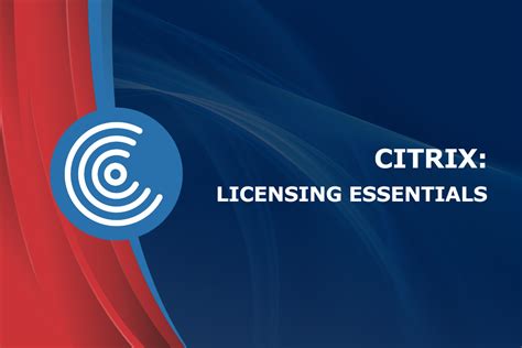 Citrix Licensing Essentials Course
