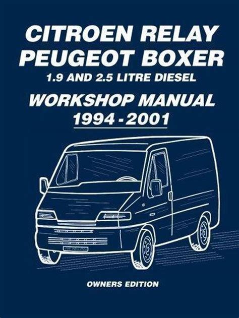 Citroen relay peugeot boxer 19 and 25 diesel workshop manual 1994 2001 workshop manual. - Manuale dei ventilatori da soffitto con telecomando hunter.