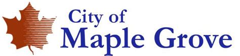 City of maple grove. Government Center. 12800 Arbor Lakes Parkway N Maple Grove, MN 55369-7064 Phone: 763-494-6000 