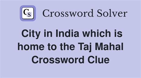 City with the Taj Mahal Crossword Clue Answers, Crossword Solver