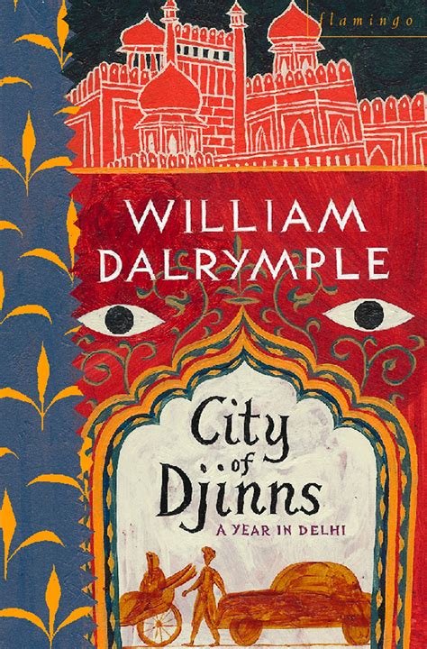 Read City Of Djinns A Year In Delhi By William Dalrymple