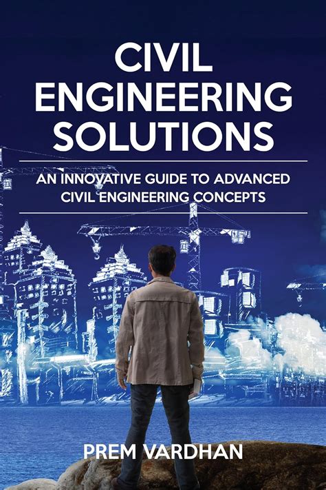 Civil engineering solutions an innovative guide to advanced civil engineering concepts. - Guidelines for process safety acquisition evaluation and post merger integration.