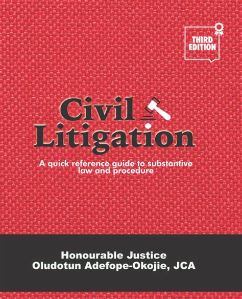 Read Civil Litigation A Quick Reference Guide To Substantative Law And Procedure By Hon Justice Oludotun Adefopeokojie