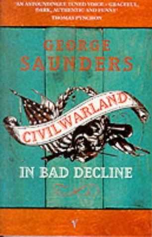 Read Online Civilwarland In Bad Decline By George Saunders