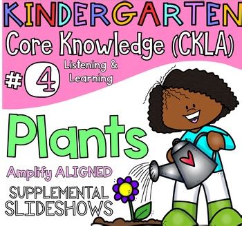 Ckla kindergarten plants.  These slideshows are very These interactive PowerPoints are aligned...