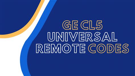 How to Program a GE CL5 Universal Remote without Codes; Final Words. If you have a GE CL5 universal remote, you probably wonder how it works. To do the remote work, you have to program it with your television. To make the pairing process simple, we have shared the 1000+ GE universal remote CL5 codes of 700+ devices. If your device 4 digits .... 