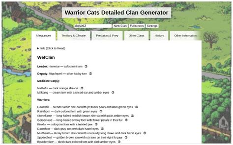 WARRIOR CATS CLAN GENERATOR. MOORCLAN A Clan who lives in a cluster of bushes on a moorland. They eat sparrows, crowfood, rabbits, finches and mice. Sorry if you get something like "Stormstorm". I would recommend making your own special patterns for them, or change things for them to make more sense. Use as many or as little as you like.