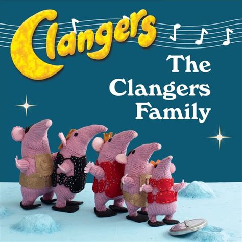 Clangers Make the Clanger Family