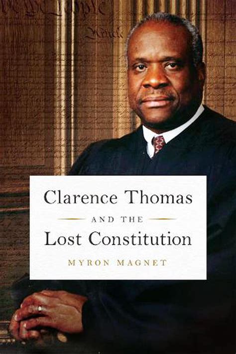 Read Clarence Thomas And The Lost Constitution By Myron Magnet
