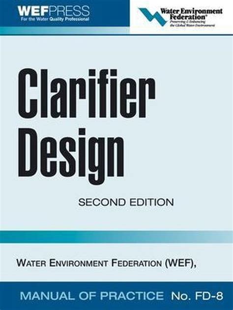 Clarifier design wef manual of practice no fd 8 1st edition. - Out on a whim a somewhat useful guide to marriage family culture god and flammable household appliances.