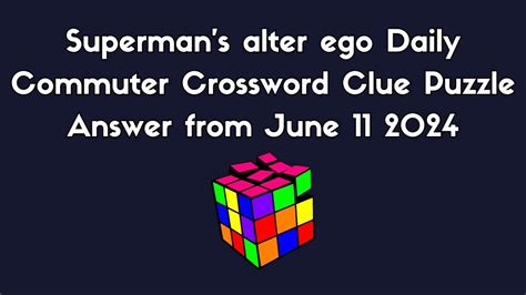 Clark ___ (Supermans alter ego) Daily Themed Crossword