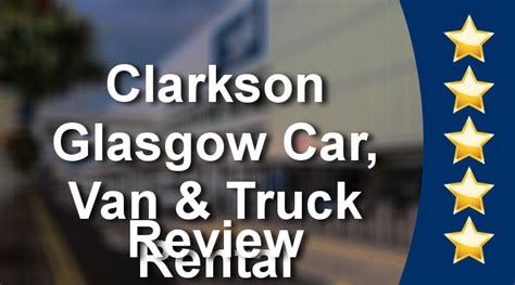 Clarkson Of Glasgow Car, Van & Truck Rental In Glasgow - Van …