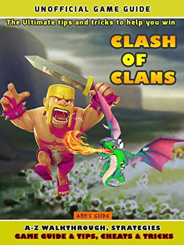 Read Clash Of Clans The Ultimate Tips And Tricks To Help You Win By Anns Guide