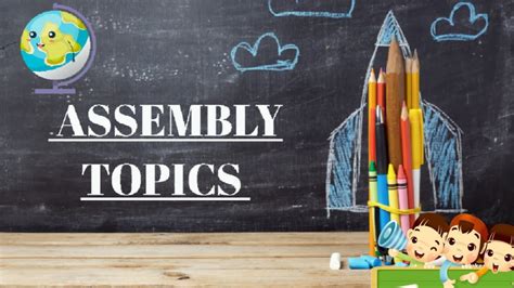 Class Assembly Topics: A Comprehensive Guide to Plan Engaging and Educational Events