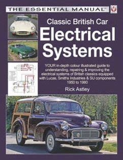 Classic british car electrical systems your guide to understanding repairing. - John deere service manual skid steer 240.