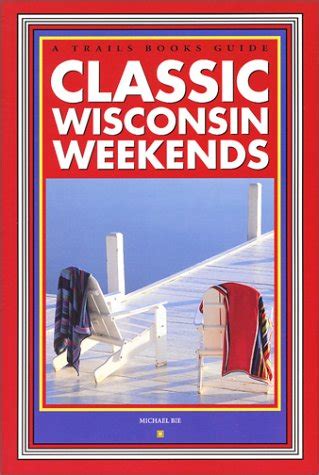 Classic wisconsin weekends trails books guide. - Repair manual sony m 2000 microcassette transcriber.