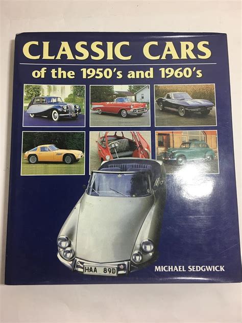 Download Classic Cars Of The 1950S And 1960S By Michael Sedgwick
