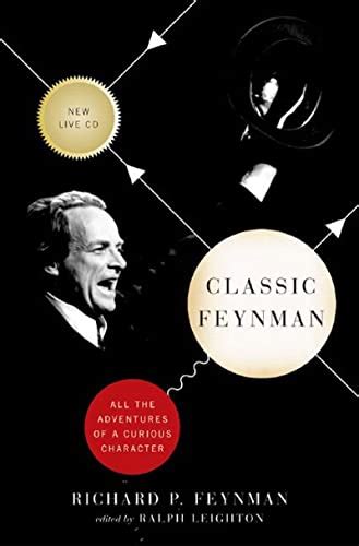 Read Online Classic Feynman All The Adventures Of A Curious Character By Richard P Feynman