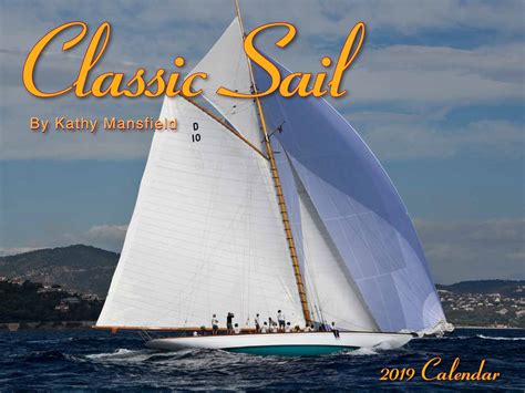 Read Online Classic Sail 2019 Calendar By Kathy Mansfield