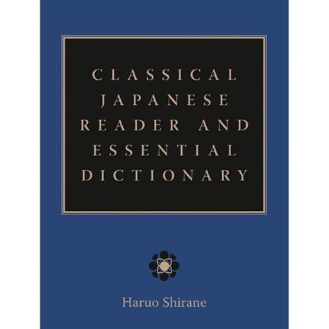 Classical Japanese Reader And Essential Dictionary