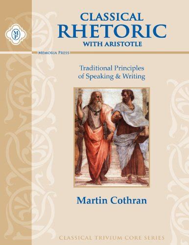 Classical Rhetoric With Aristotle Traditional Principles Of Speaking And Writing Text